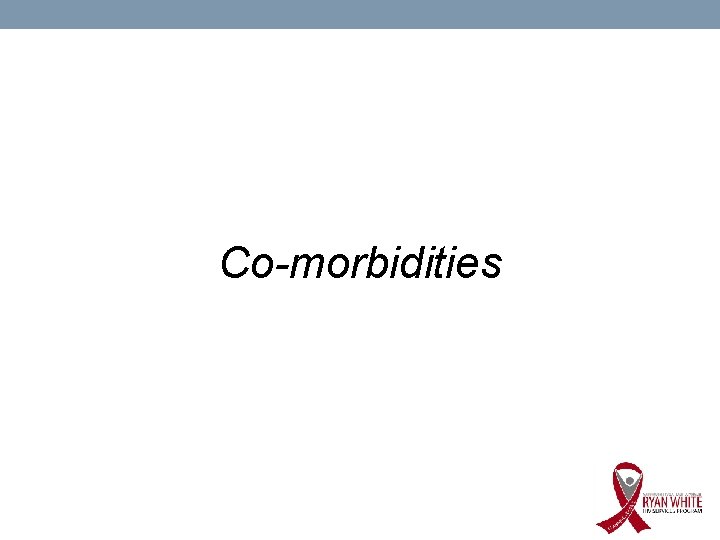 Co-morbidities 