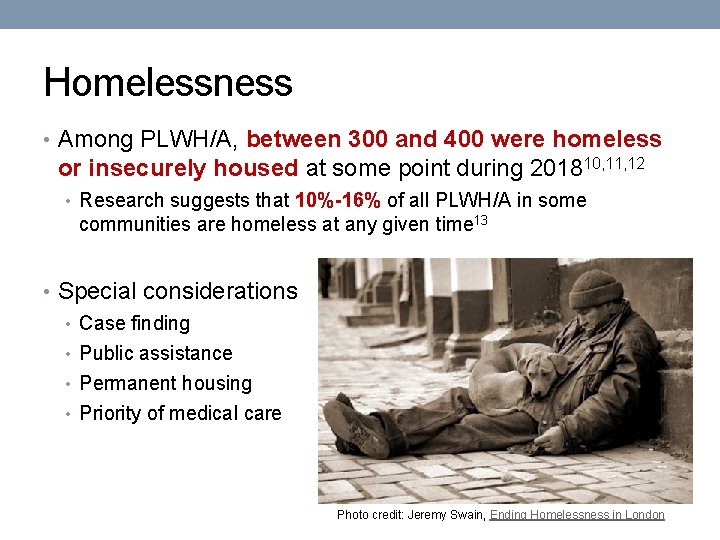 Homelessness • Among PLWH/A, between 300 and 400 were homeless or insecurely housed at