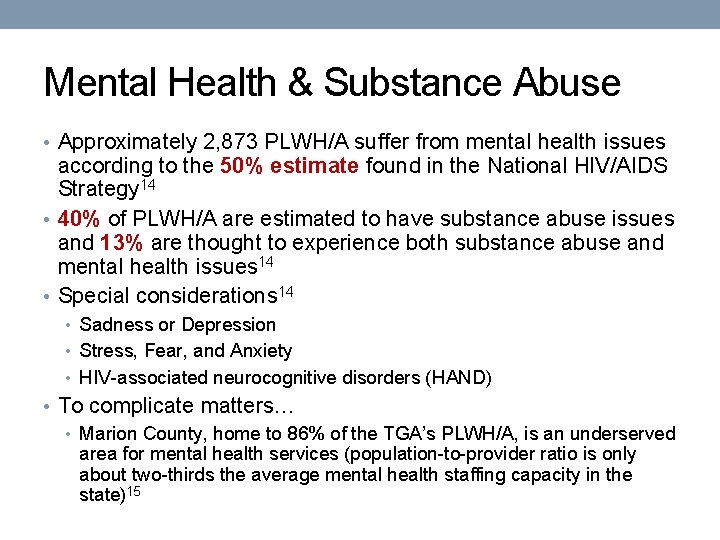 Mental Health & Substance Abuse • Approximately 2, 873 PLWH/A suffer from mental health