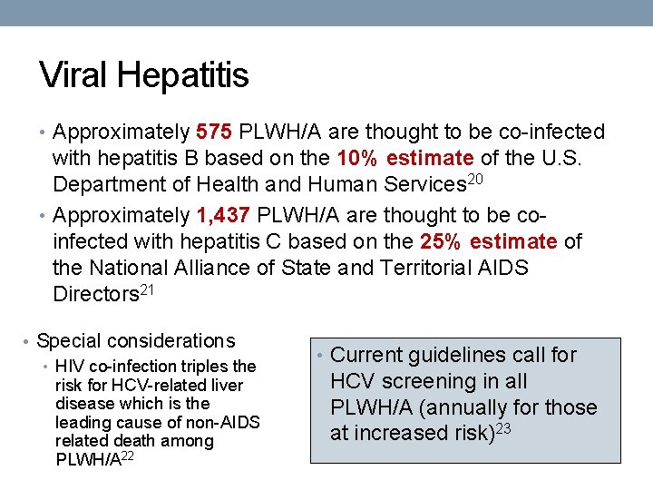 Viral Hepatitis • Approximately 575 PLWH/A are thought to be co-infected with hepatitis B