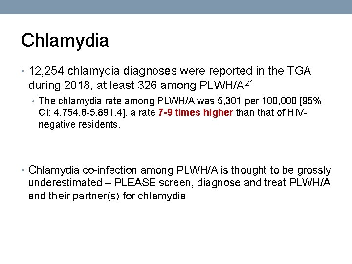Chlamydia • 12, 254 chlamydia diagnoses were reported in the TGA during 2018, at