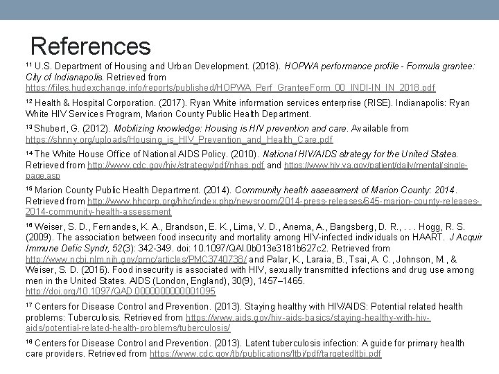 References 11 U. S. Department of Housing and Urban Development. (2018). HOPWA performance profile