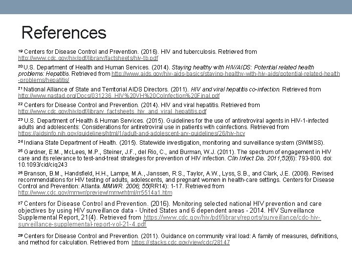 References 19 Centers for Disease Control and Prevention. (2016). HIV and tuberculosis. Retrieved from