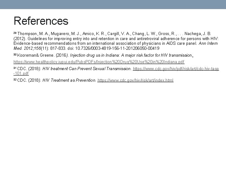 References 29 Thompson, M. A. , Mugavero, M. J. , Amico, K. R. ,