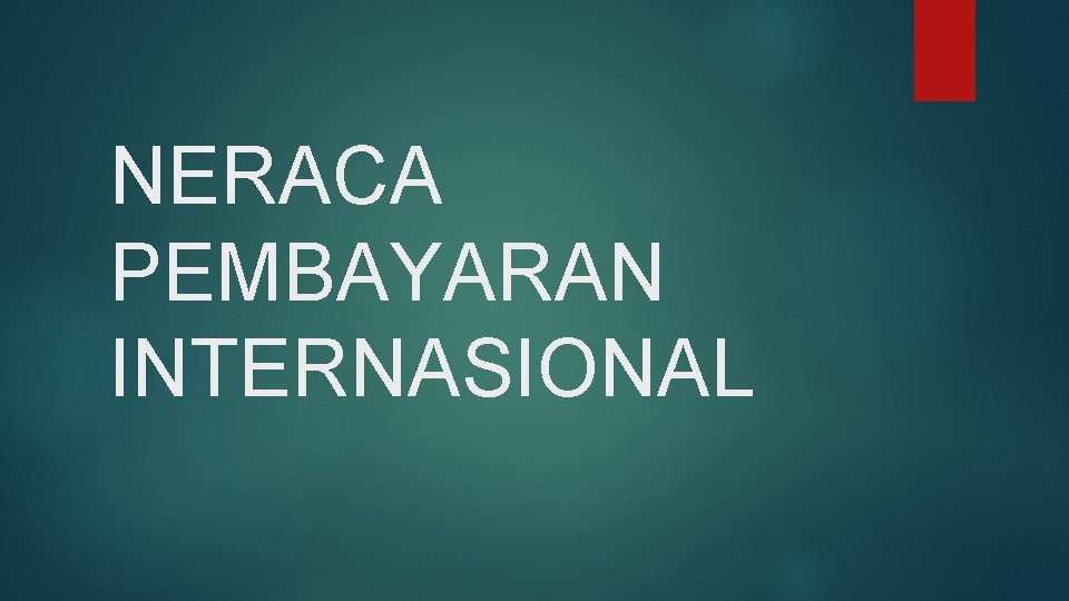 NERACA PEMBAYARAN INTERNASIONAL 