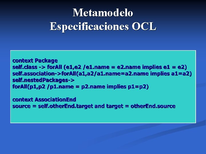 Metamodelo Especificaciones OCL Metamodelo Especificaciones OCL