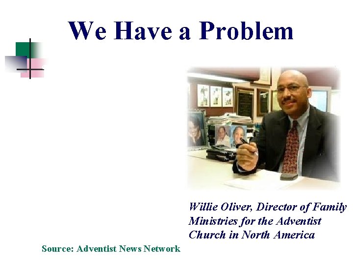 We Have a Problem “We need to invest more time, effort and energy discipling We Have a Problem “We need to invest more time, effort and energy discipling