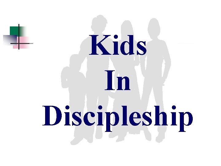 Kids In Discipleship Kids In Discipleship