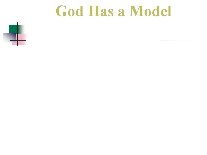 God Has a Model God Has a Model