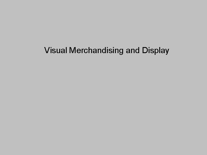 Visual Merchandising and Display 