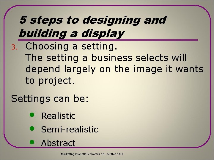 5 steps to designing and building a display 3. Choosing a setting. The setting