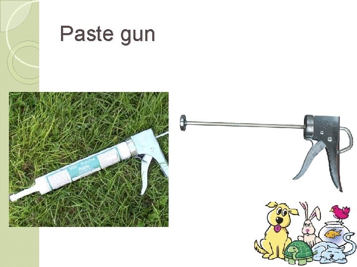 Paste gun 