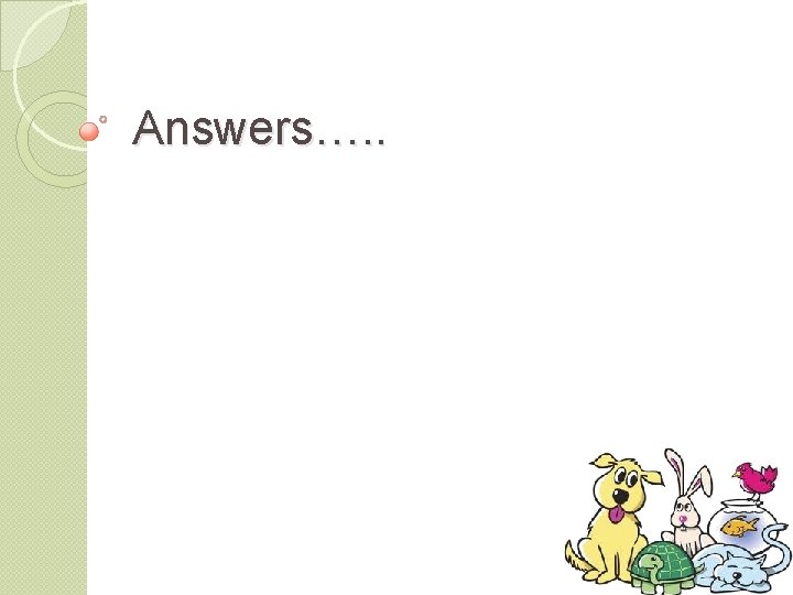 Answers…. . 