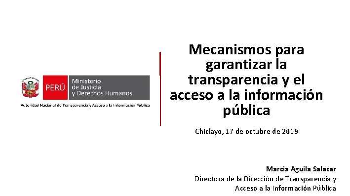 Mecanismos para garantizar la transparencia y el acceso a la información pública Chiclayo, 17