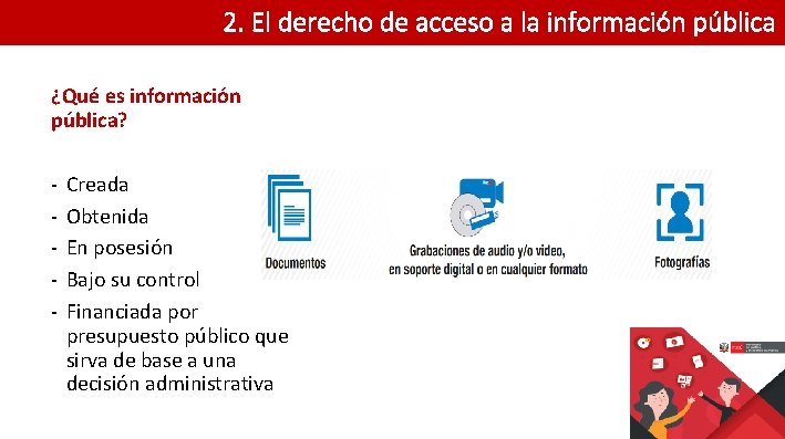 2. El derecho de acceso a la información pública ¿Qué es información pública? -