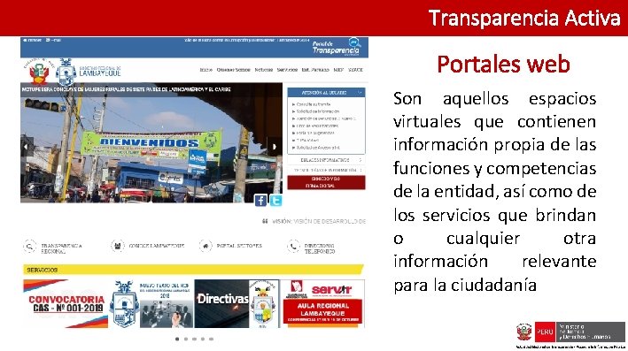 Transparencia Activa Portales web Son aquellos espacios virtuales que contienen información propia de las