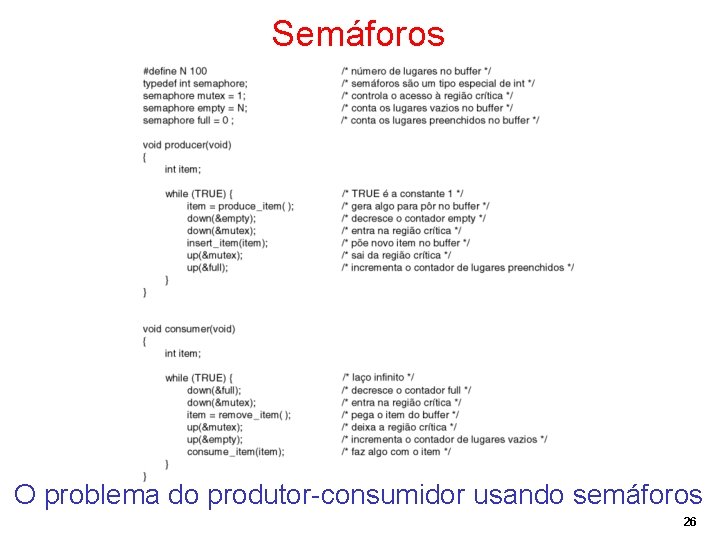 Semáforos O problema do produtor-consumidor usando semáforos 26 