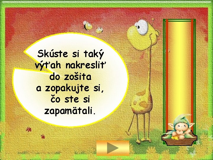 Skúste si taký výťah nakresliť do zošita a zopakujte si, čo ste si zapamätali.