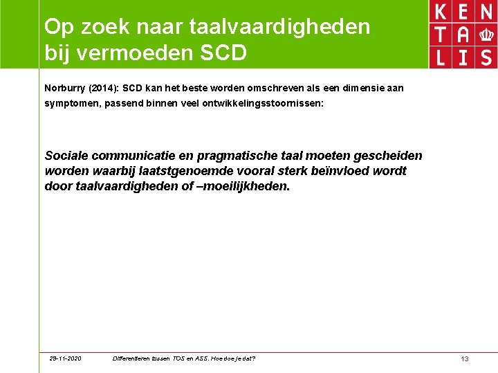 Op zoek naar taalvaardigheden bij vermoeden SCD Norburry (2014): SCD kan het beste worden