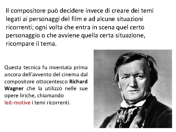 Il compositore può decidere invece di creare dei temi legati ai personaggi del film