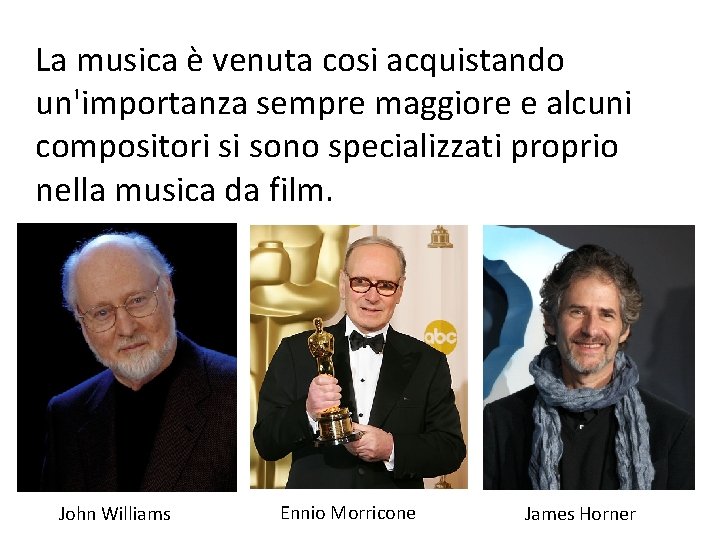 La musica è venuta cosi acquistando un'importanza sempre maggiore e alcuni compositori si sono