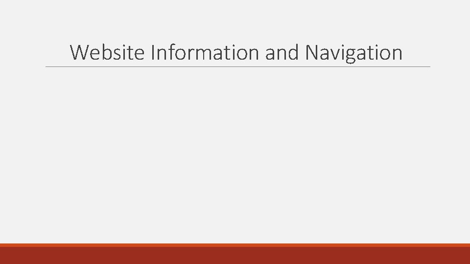 Website Information and Navigation Website Information and Navigation