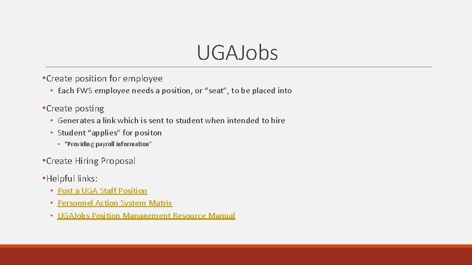 UGAJobs • Create position for employee • Each FWS employee needs a position, or UGAJobs • Create position for employee • Each FWS employee needs a position, or