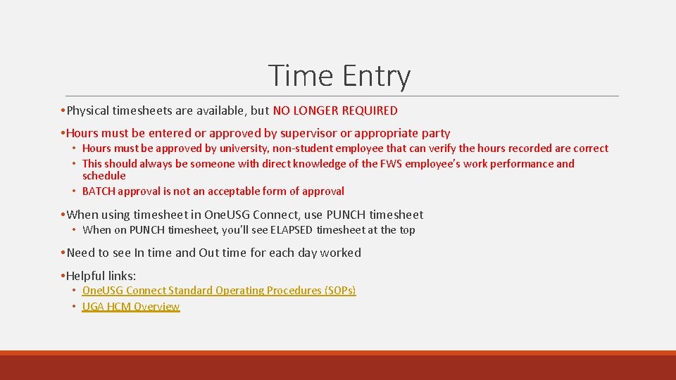 Time Entry • Physical timesheets are available, but NO LONGER REQUIRED • Hours must Time Entry • Physical timesheets are available, but NO LONGER REQUIRED • Hours must