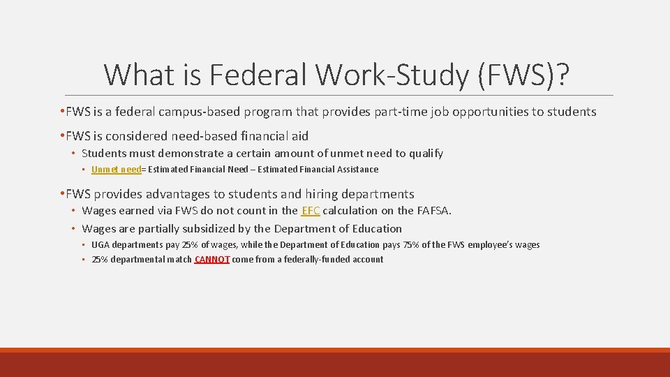 What is Federal Work-Study (FWS)? • FWS is a federal campus-based program that provides What is Federal Work-Study (FWS)? • FWS is a federal campus-based program that provides