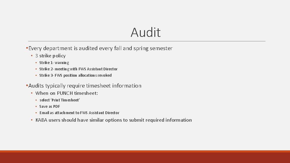 Audit • Every department is audited every fall and spring semester • 3 strike Audit • Every department is audited every fall and spring semester • 3 strike
