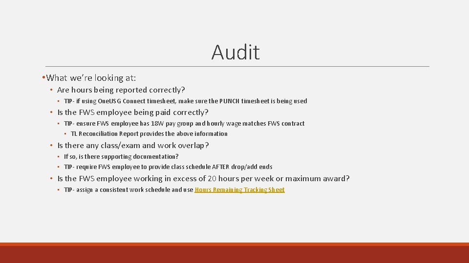 Audit • What we’re looking at: • Are hours being reported correctly? • TIP- Audit • What we’re looking at: • Are hours being reported correctly? • TIP-