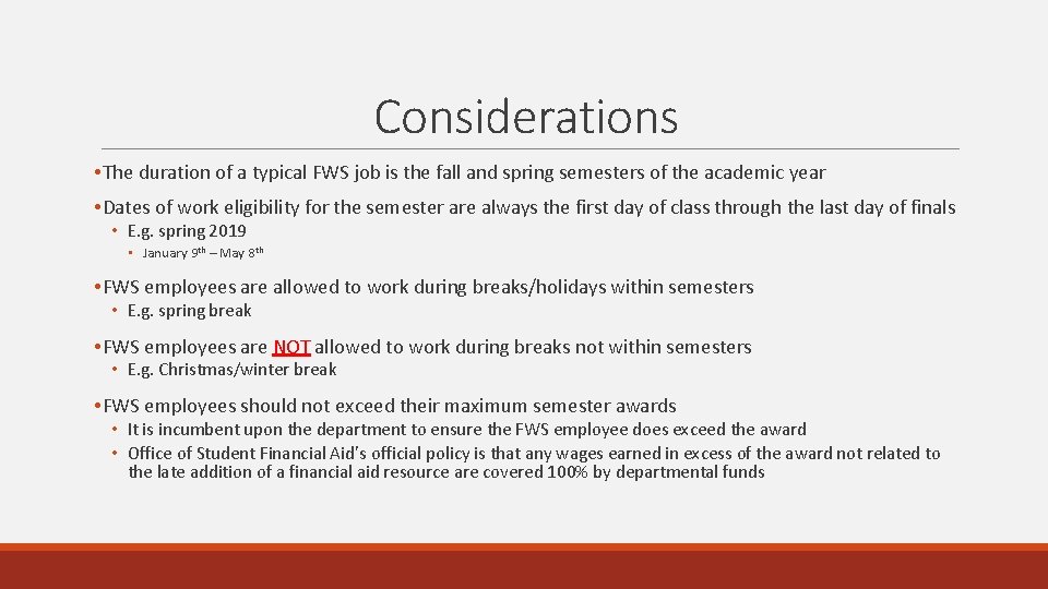 Considerations • The duration of a typical FWS job is the fall and spring Considerations • The duration of a typical FWS job is the fall and spring