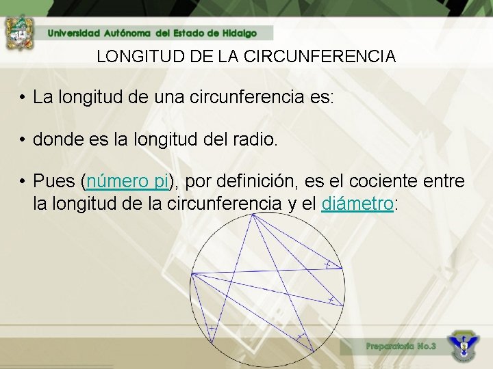 LONGITUD DE LA CIRCUNFERENCIA • La longitud de una circunferencia es: • donde es