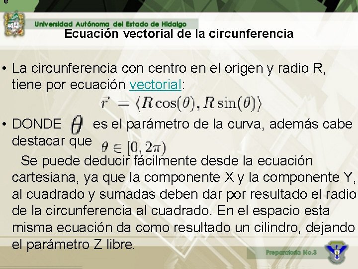 e Ecuación vectorial de la circunferencia • La circunferencia con centro en el origen
