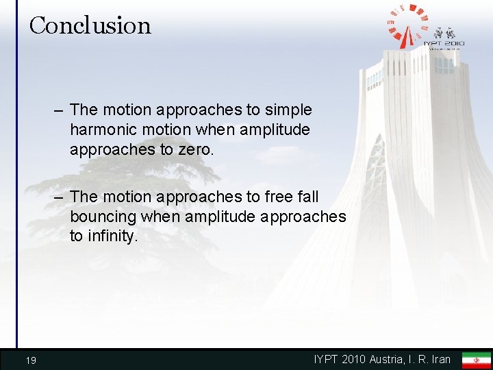 Conclusion – The motion approaches to simple harmonic motion when amplitude approaches to zero.