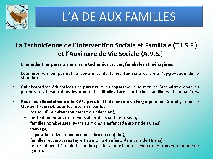 L’AIDE AUX FAMILLES La Technicienne de l’Intervention Sociale et Familiale (T. I. S. F.