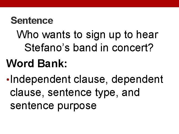 Sentence Who wants to sign up to hear Stefano’s band in concert? Word Bank: