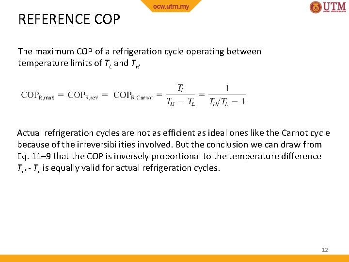 REFERENCE COP The maximum COP of a refrigeration cycle operating between temperature limits of