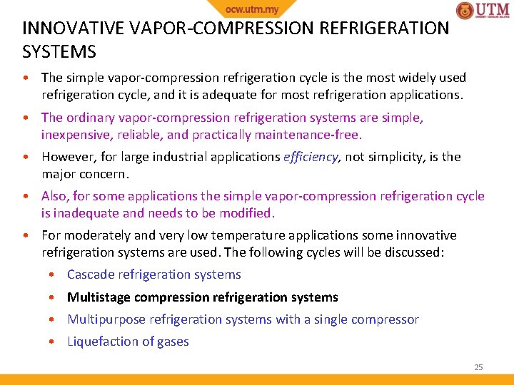 INNOVATIVE VAPOR-COMPRESSION REFRIGERATION SYSTEMS • The simple vapor-compression refrigeration cycle is the most widely