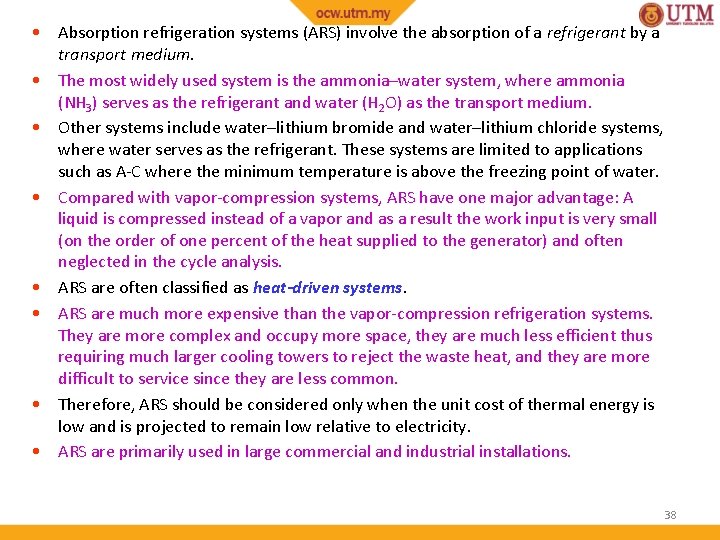  • Absorption refrigeration systems (ARS) involve the absorption of a refrigerant by a