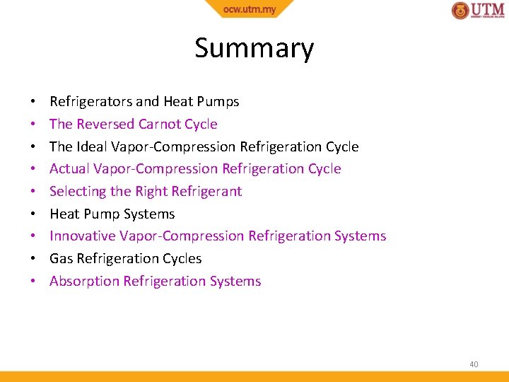 Summary • • • Refrigerators and Heat Pumps The Reversed Carnot Cycle The Ideal