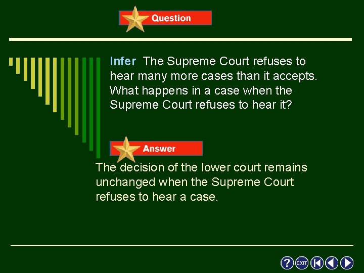 Infer The Supreme Court refuses to hear many more cases than it accepts. What