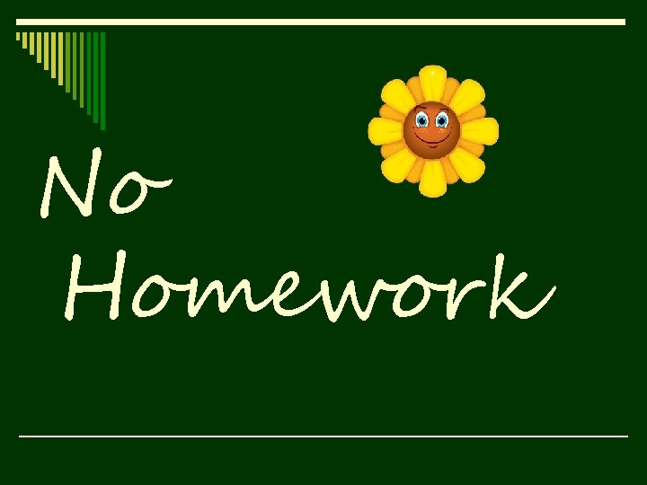 No Homework 