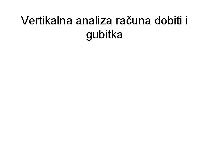 Vertikalna analiza računa dobiti i gubitka 