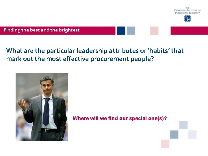 Finding the best and the brightest What are the particular leadership attributes or ‘habits’