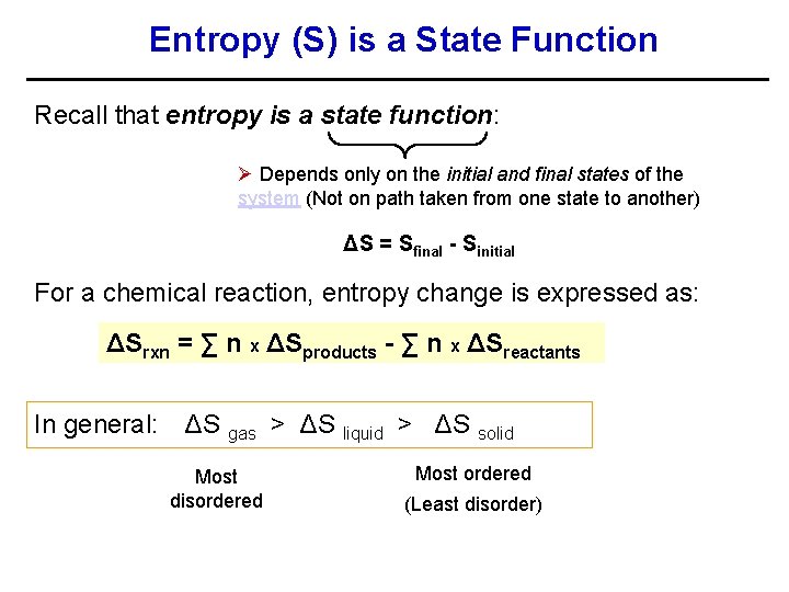 Entropy (S) is a State Function Recall that entropy is a state function: Ø