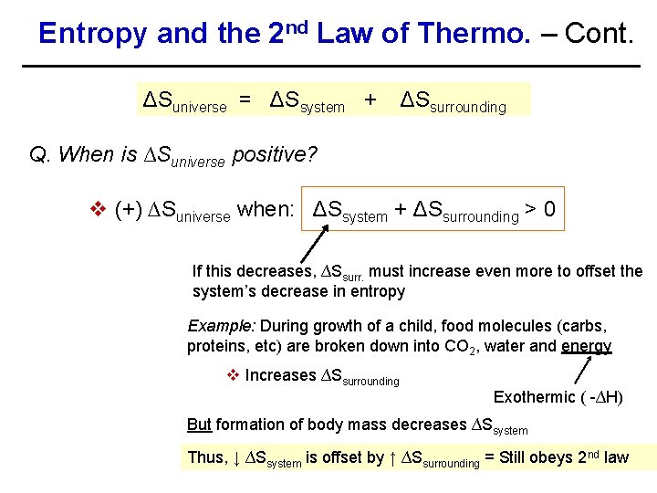 Entropy and the 2 nd Law of Thermo. – Cont. ΔSuniverse = ΔSsystem +