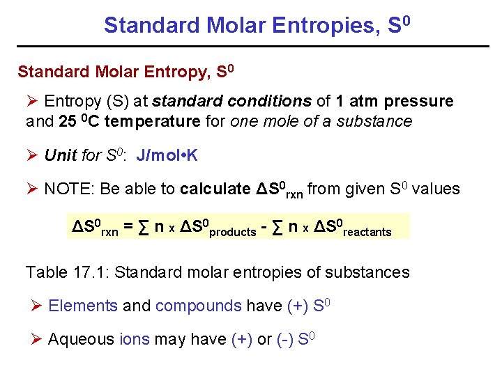 Standard Molar Entropies, S 0 Standard Molar Entropy, S 0 Ø Entropy (S) at