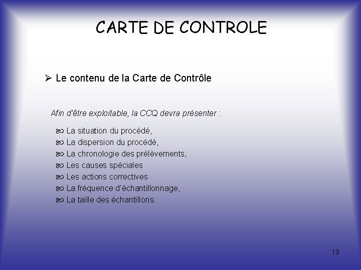 CARTE DE CONTROLE Le contenu de la Carte de Contrôle Afin d’être exploitable, la
