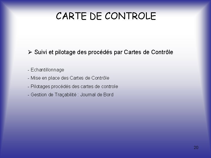 CARTE DE CONTROLE Suivi et pilotage des procédés par Cartes de Contrôle - Echantillonnage